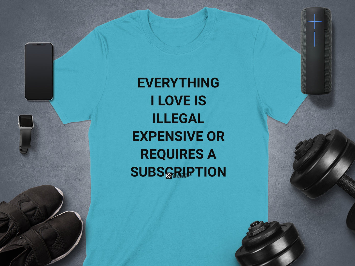 Everything I Love Is Illegal Expensive or Requires product