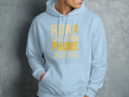 Light blue hoodie with "RUN LIKE YOUR PHONE IS AT 1%" graphic.