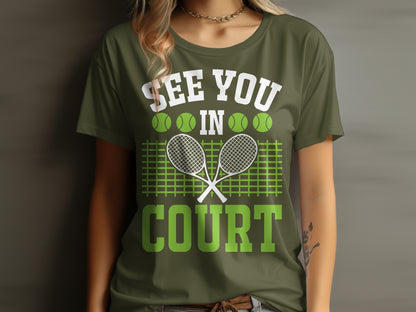Green t-shirt with "SEE YOU IN COURT" tennis graphic.