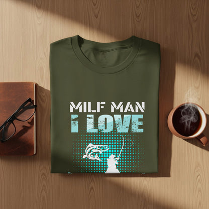Olive t-shirt with "MILF MAN I LOVE FISHING" graphic and fishing scene.