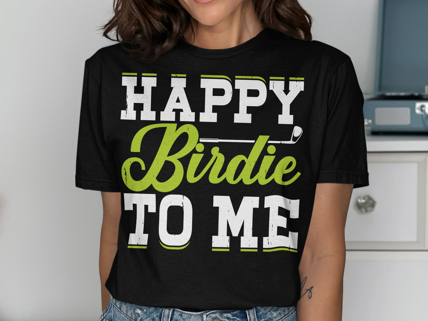 Black t-shirt with white text reading "HAPPY Birdie TO ME" and a golf club.