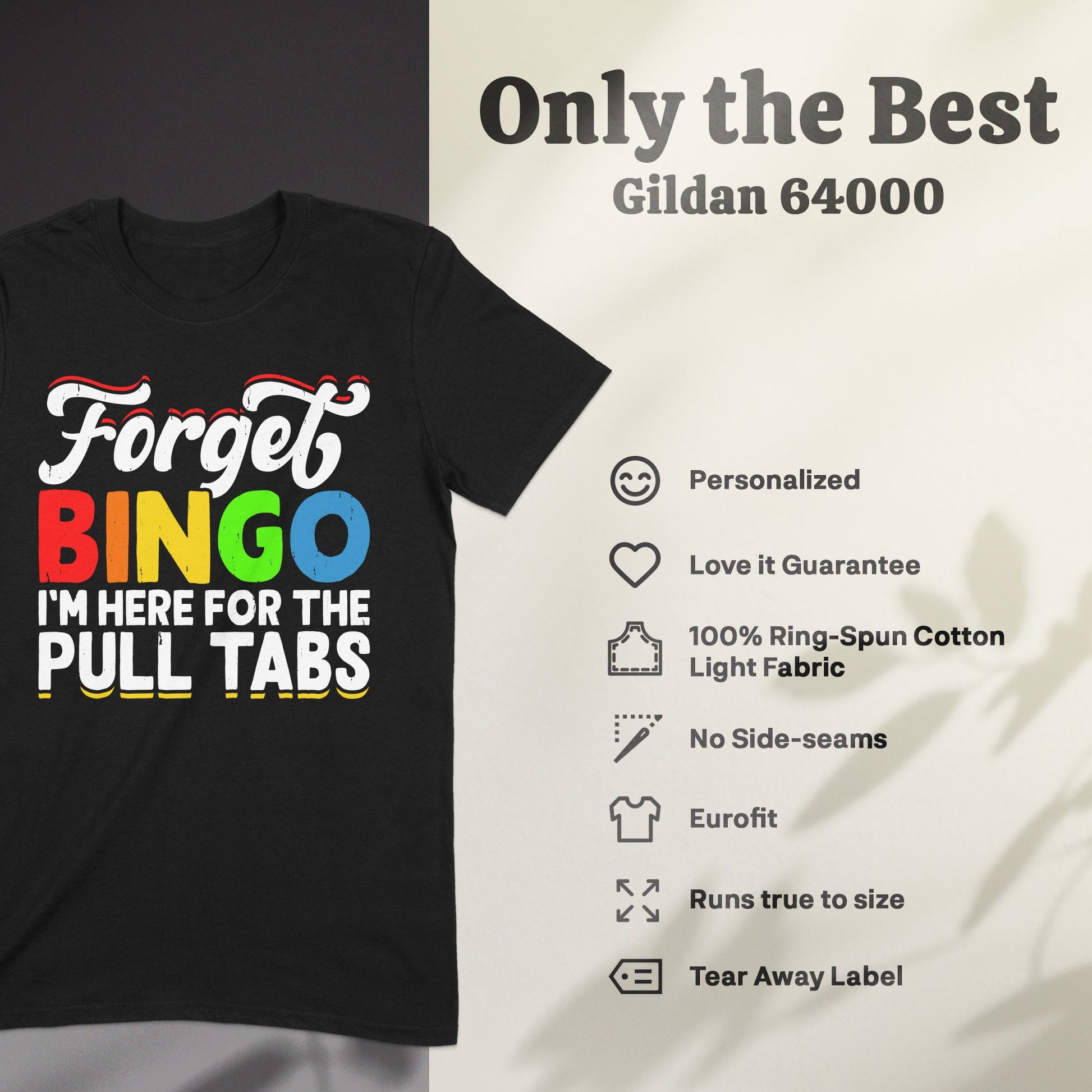 Black t-shirt with "Forget BINGO I'M HERE FOR THE PULL TABS" graphic.