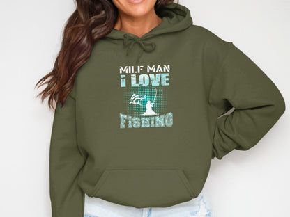 Olive green hoodie with "MILF MAN I LOVE FISHING" text and fishing graphic.