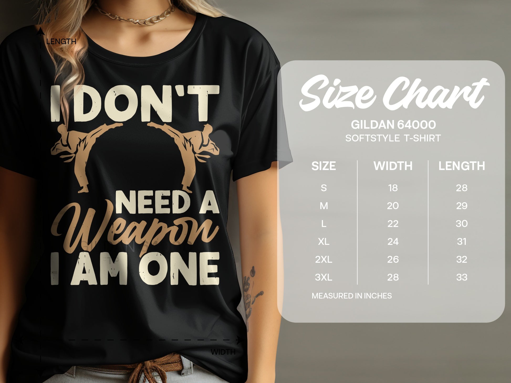 T-shirt with "I DON'T NEED A WEAPON I AM ONE" graphic and size chart.