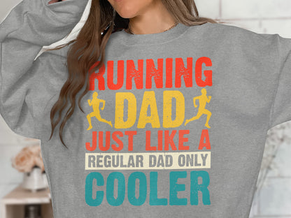 Gray sweatshirt with text "Running Dad Just Like a Regular Dad Only Cooler".