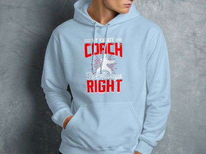 Light blue hoodie with "My Karate Coach Is Always Right" text and karate silhouette.