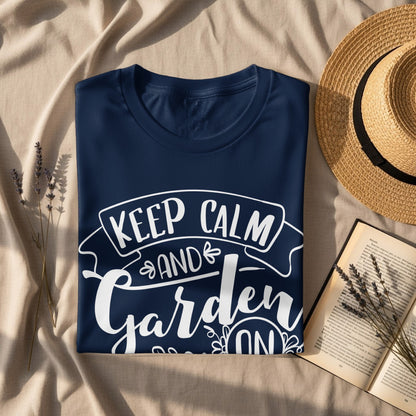 Keep Calm and Garden On Shirt for Gardening Lovers