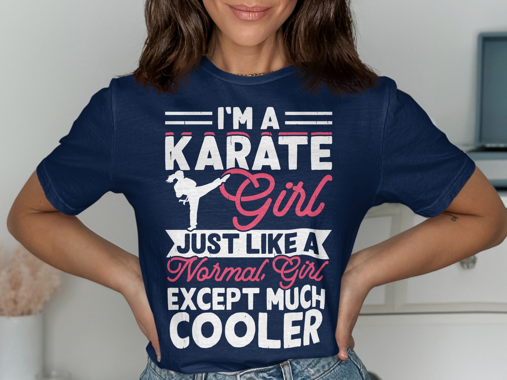 Navy t-shirt with text "I'm a Karate Girl Just Like a Normal Girl Except Much Cooler".
