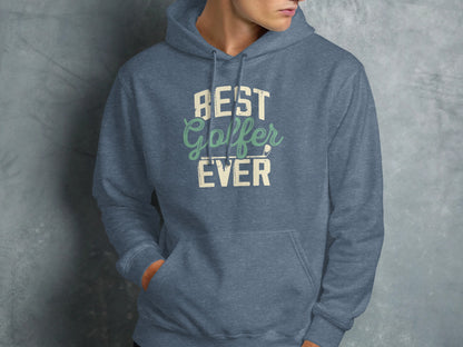 Blue hoodie with "BEST GOLFER EVER" text and golf club graphic.