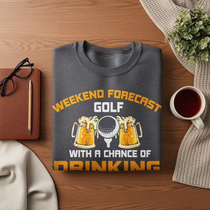 Dark gray sweatshirt with "Weekend Forecast: Golf with a Chance of Drinking" text and beer mugs.