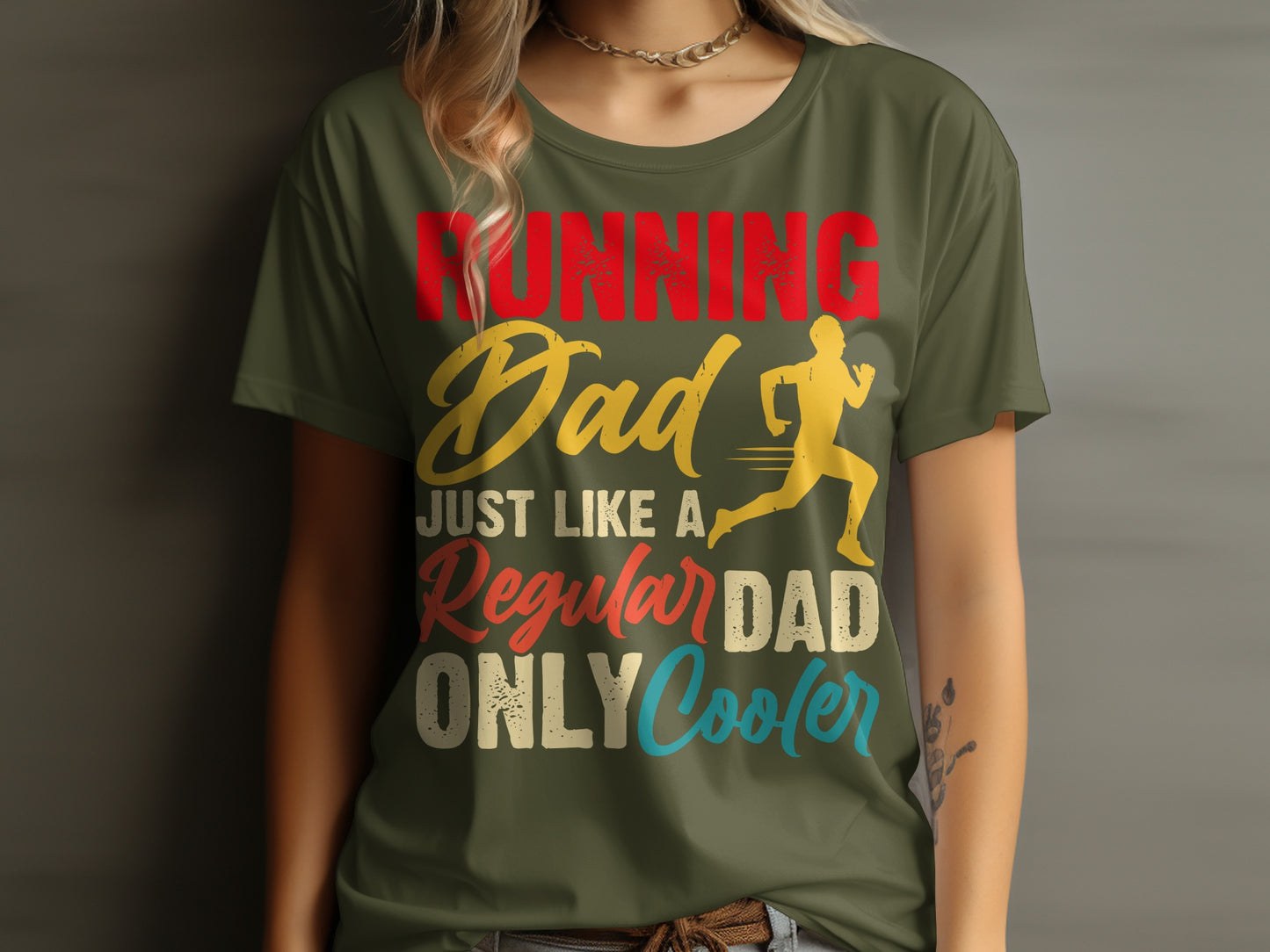Green t-shirt with "RUNNING DAD JUST LIKE A REGULAR DAD ONLY COOLER" text.