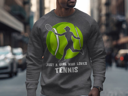 Gray sweatshirt with "Just a girl who loves tennis" text and tennis ball graphic.