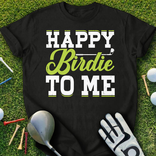 Black t-shirt with "Happy Birdie To Me" text and golf equipment.