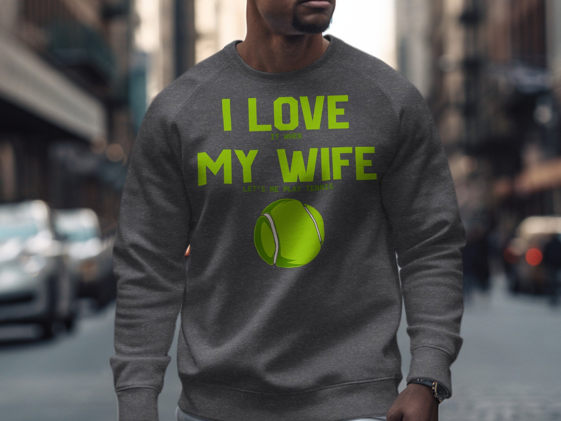 Gray sweatshirt with "I LOVE MY WIFE" and tennis ball graphic.
