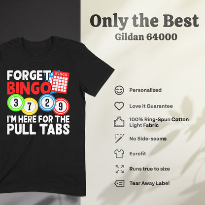 Black t-shirt with "Forget Bingo, I'm Here For The Pull Tabs" text and bingo card.