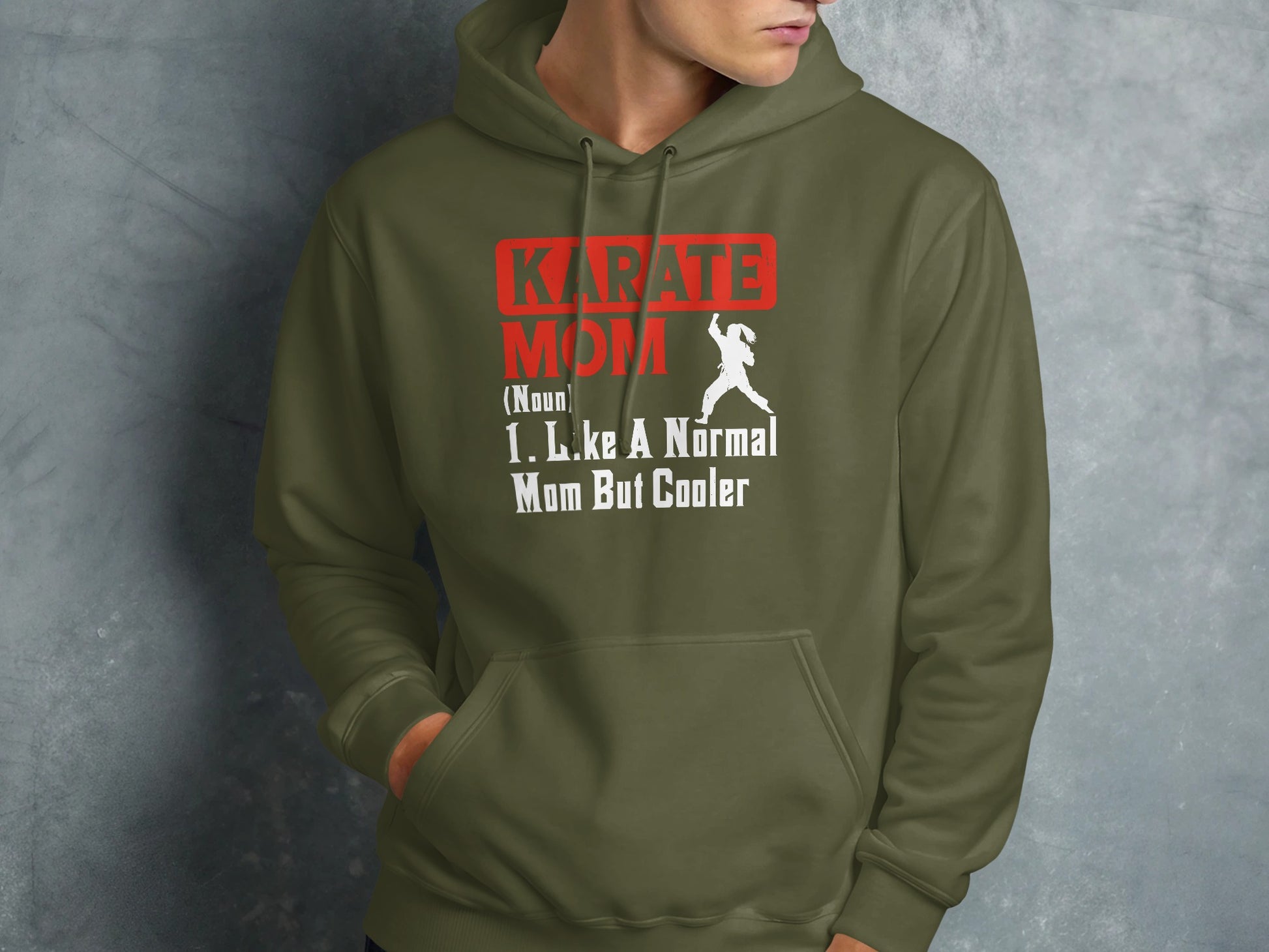 Olive hoodie with "Karate Mom (Noun) 1. Like a Normal Mom But Cooler" text.