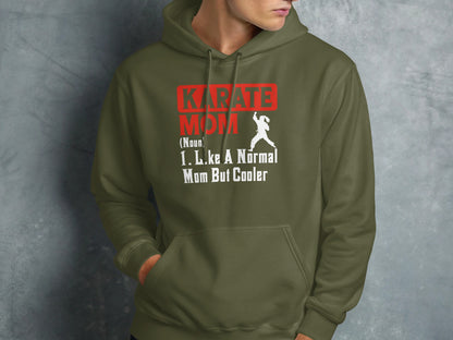 Olive hoodie with "Karate Mom (Noun) 1. Like a Normal Mom But Cooler" text.