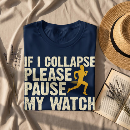 Navy t-shirt with white text "IF I COLLAPSE PLEASE PAUSE MY WATCH" and a running figure.