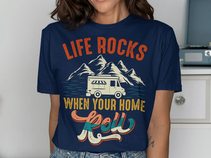 T-shirt with mountains, RV, and text "Life Rocks When Your Home Roll".