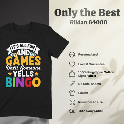 Black t-shirt with "IT'S ALL FUN AND GAMES Until Someone YELLS BINGO" graphic.