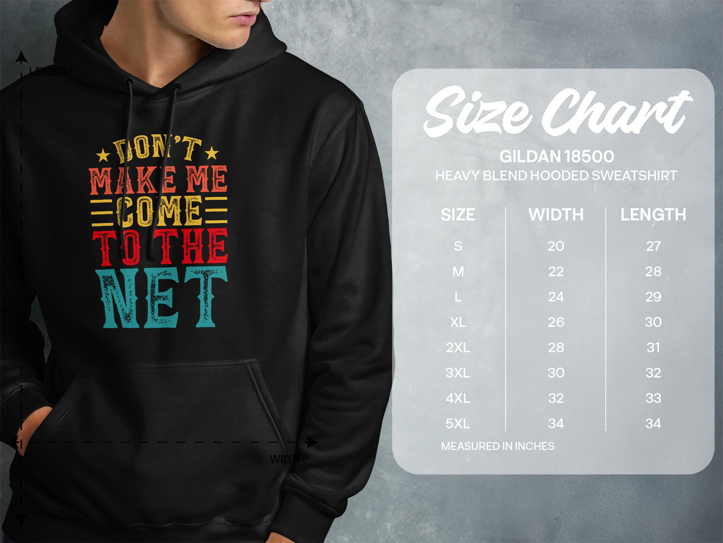 Hooded sweatshirt size chart with "Don't Make Me Come To The Net" graphic.