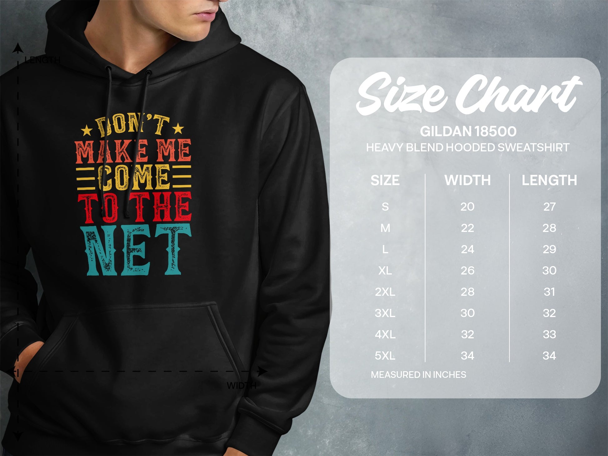 Hooded sweatshirt size chart with "Don't Make Me Come To The Net" graphic.