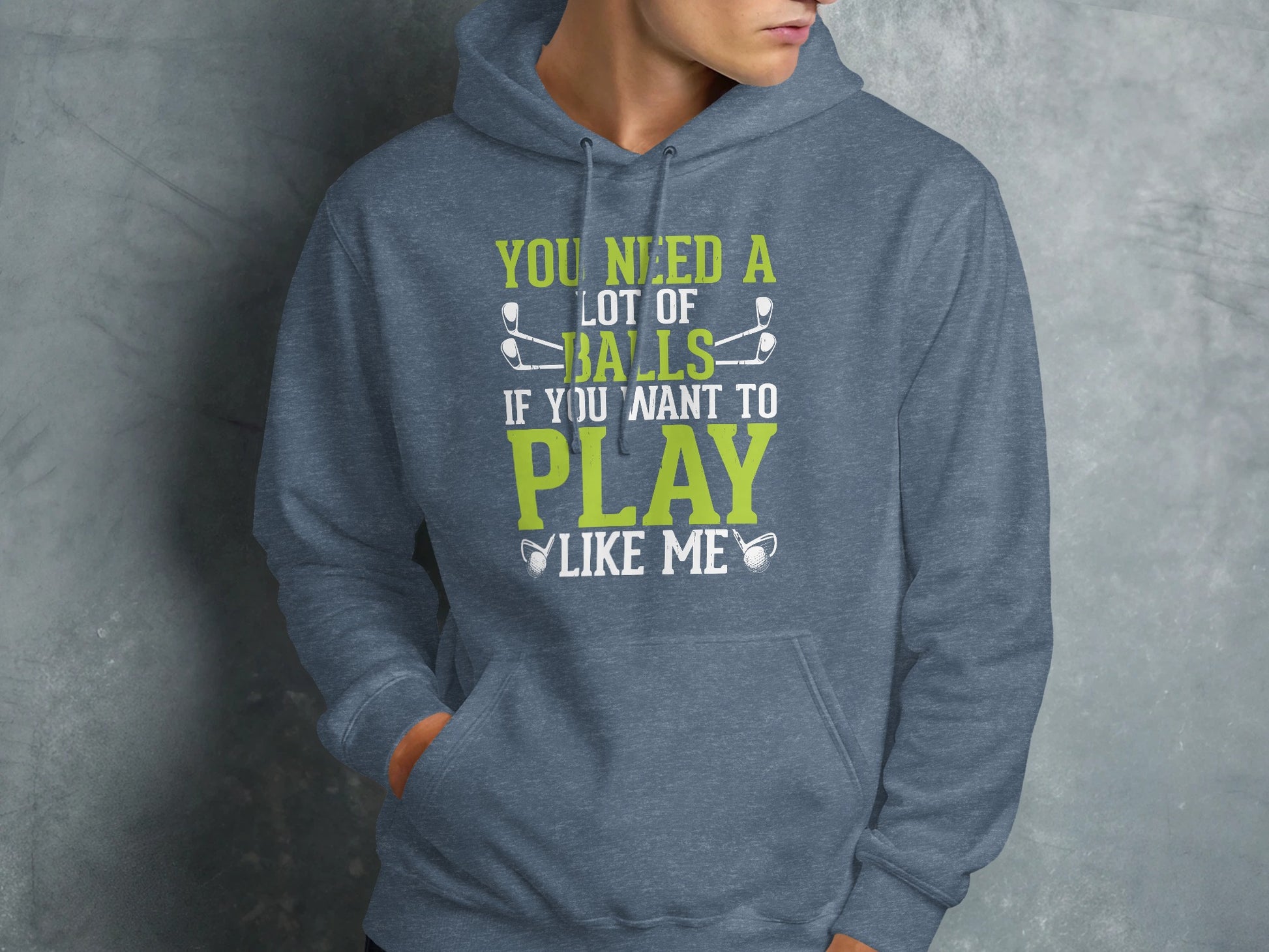 Gray hoodie with "You need a lot of balls if you want to play like me" text.