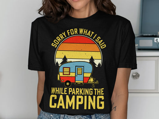 Retro camper with "Sorry For What I Said While Parking The Camping" text.