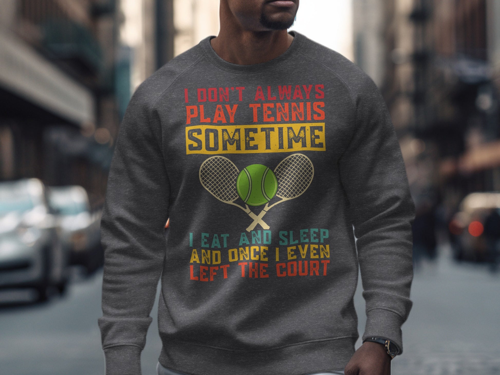 Sweatshirt with a tennis-themed graphic and humorous quote.