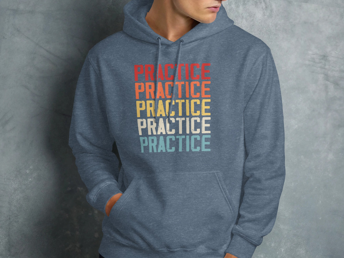 Blue hoodie with "PRACTICE" repeated in colorful, retro text.
