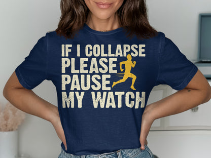 Navy t-shirt with cream text "IF I COLLAPSE PLEASE PAUSE MY WATCH" and a runner graphic.