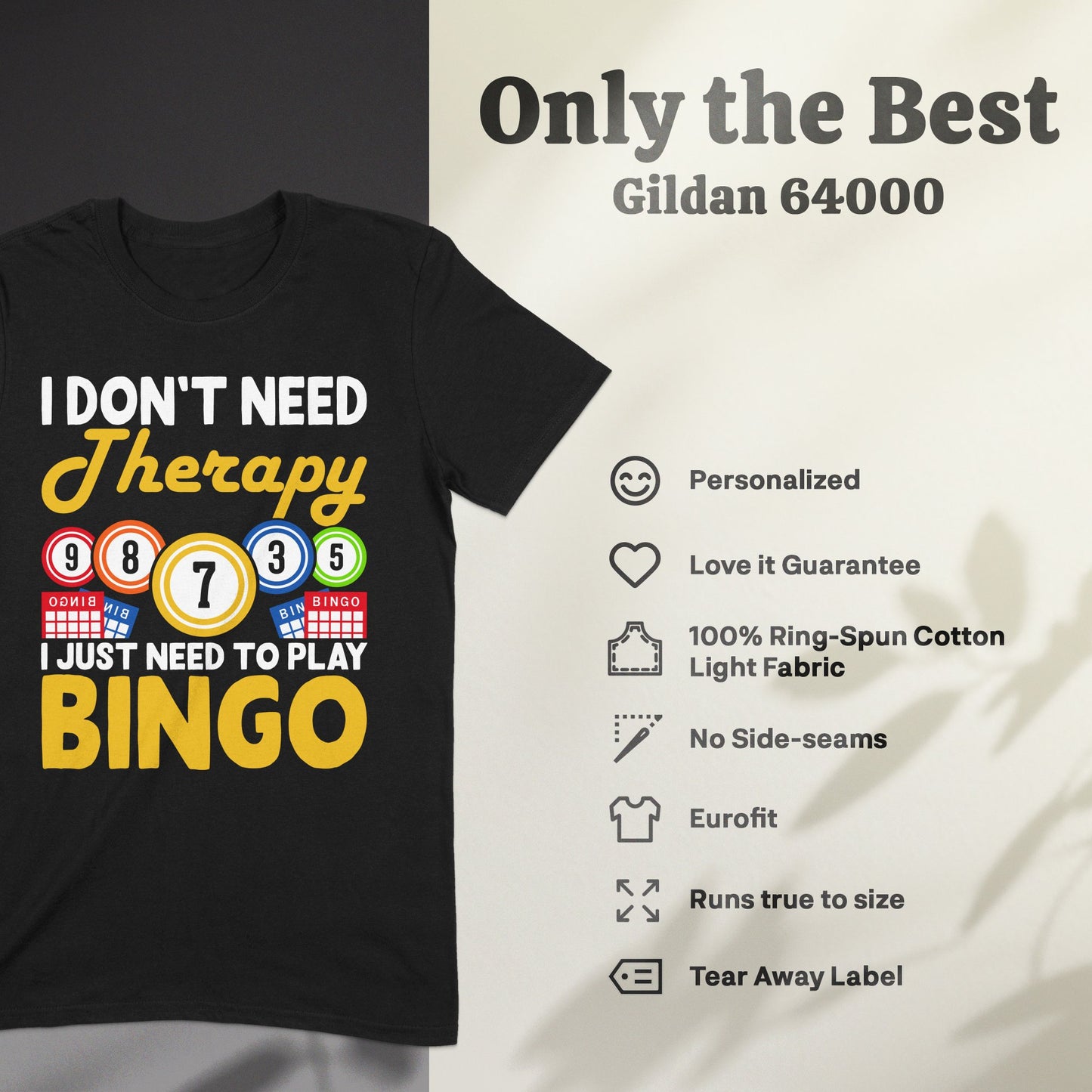 T-shirt with "I DON'T NEED Therapy I JUST NEED TO PLAY BINGO" graphic and bingo balls.