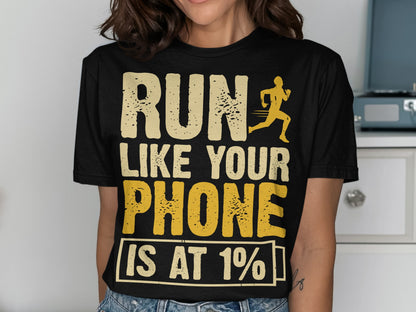 Black t-shirt with "RUN LIKE YOUR PHONE IS AT 1%" text and runner silhouette.