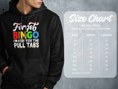 Hoodie with "Forget BINGO I'M HERE FOR THE PULL TABS" text and size chart.