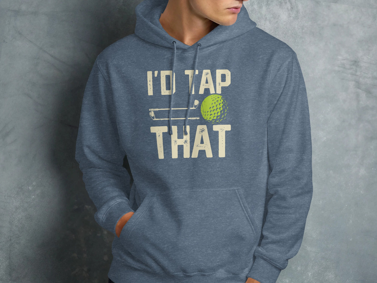 Blue hoodie with "I'D TAP THAT" and golf ball graphic.