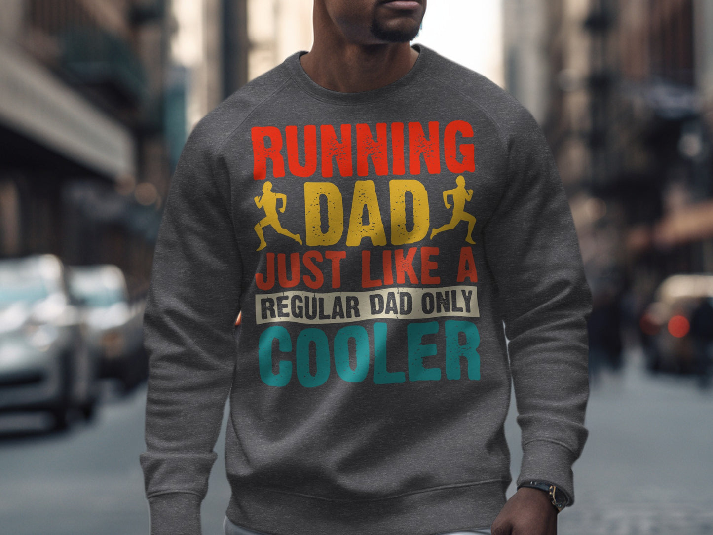 Gray sweatshirt with "Running Dad Just Like A Regular Dad Only Cooler" text.