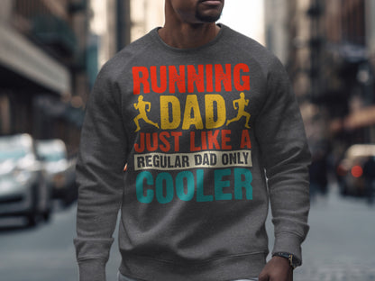 Gray sweatshirt with "Running Dad Just Like A Regular Dad Only Cooler" text.
