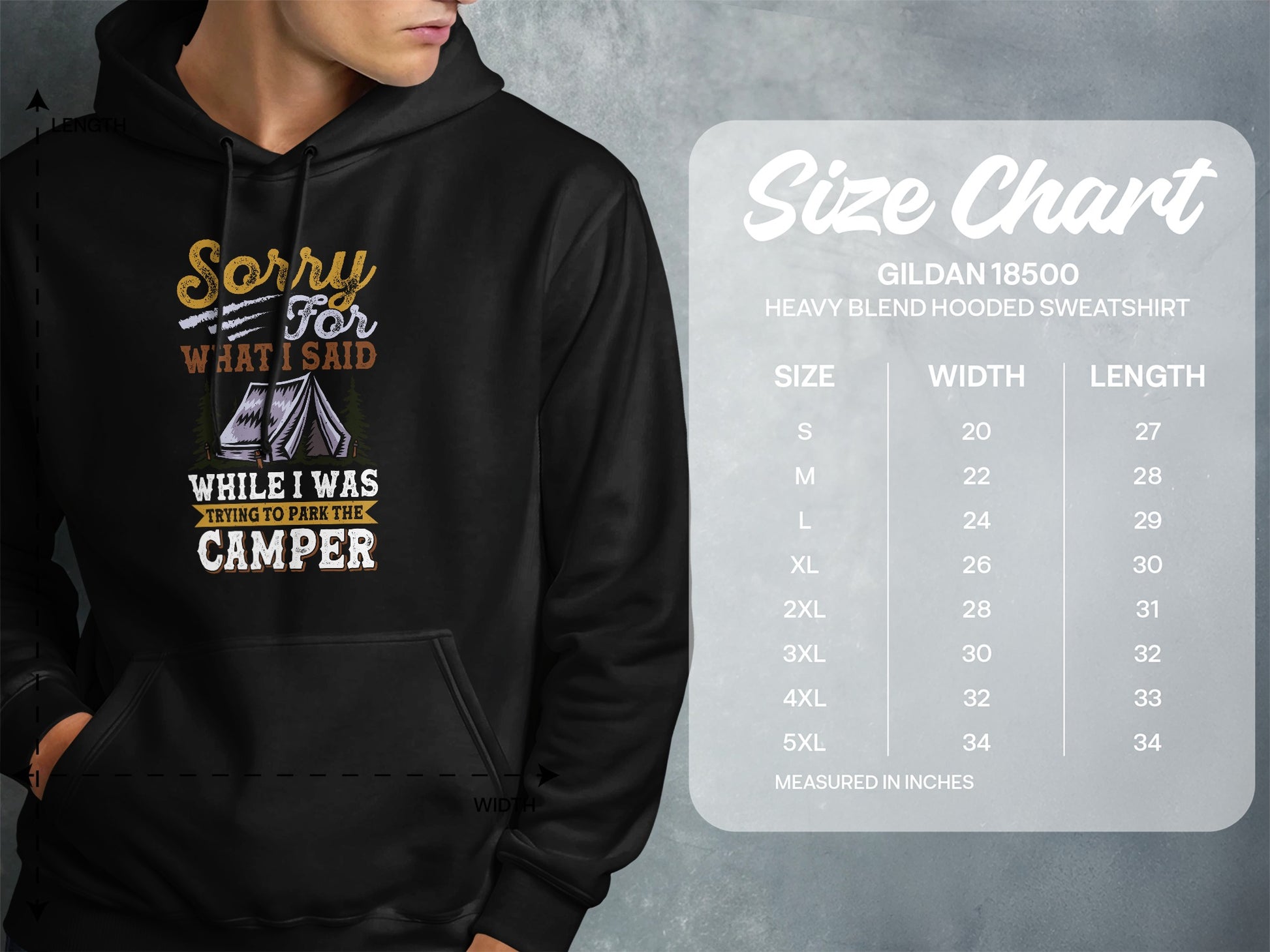Gildan 18500 hooded sweatshirt size chart with "Sorry For What I Said While I Was Trying To Park The Camper" graphic.