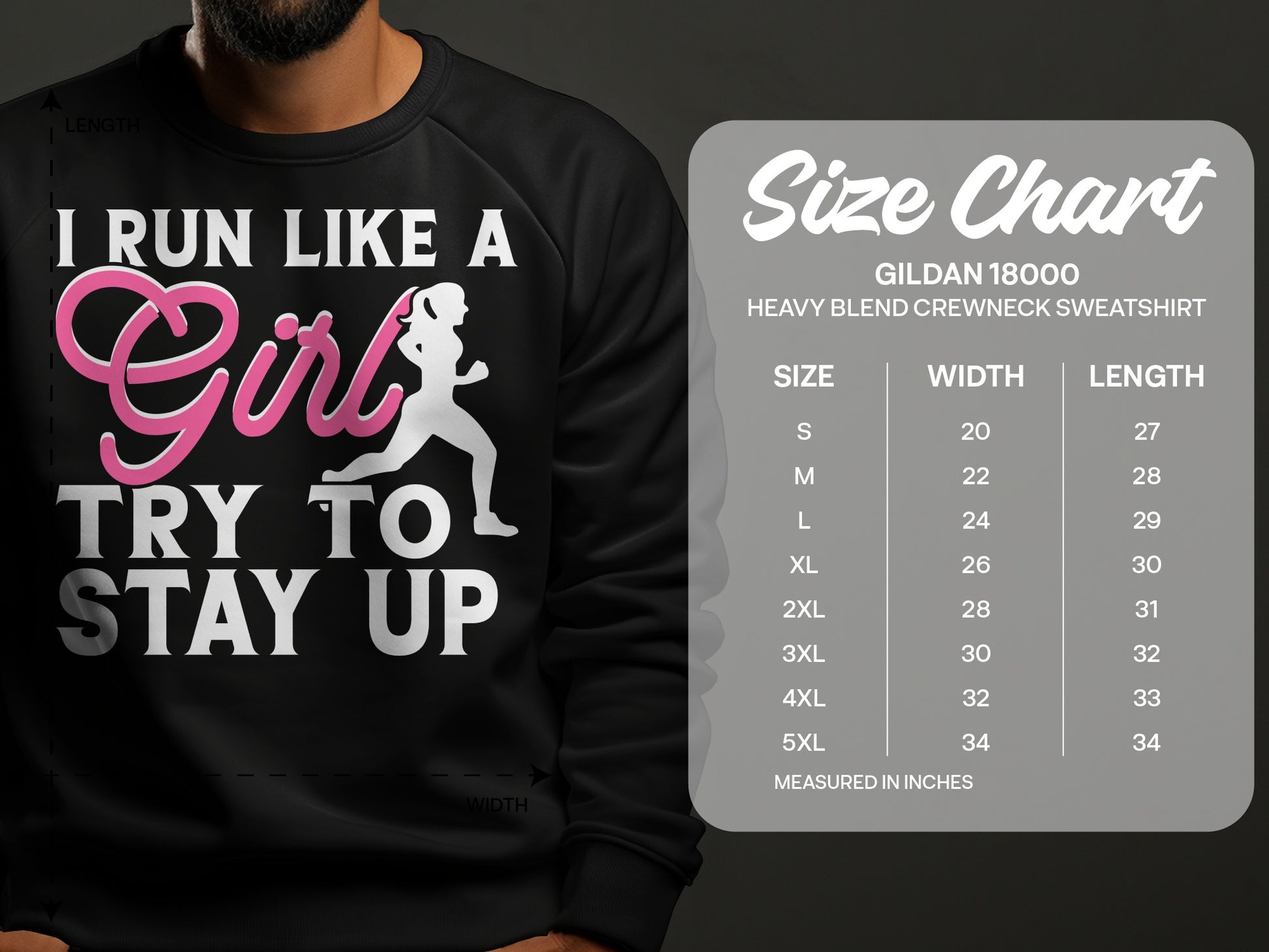 Sweatshirt with "I Run Like A Girl Try To Stay Up" graphic and Gildan 18000 size chart.