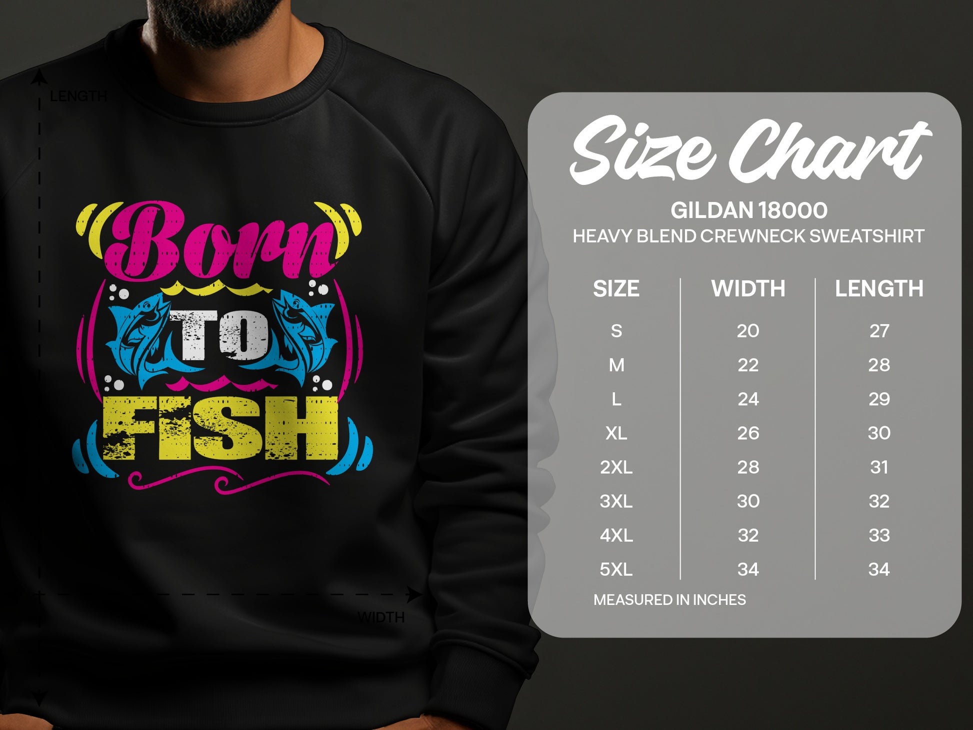 Gildan 18000 sweatshirt size chart with "Born to Fish" graphic.
