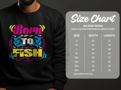Gildan 18000 sweatshirt size chart with "Born to Fish" graphic.