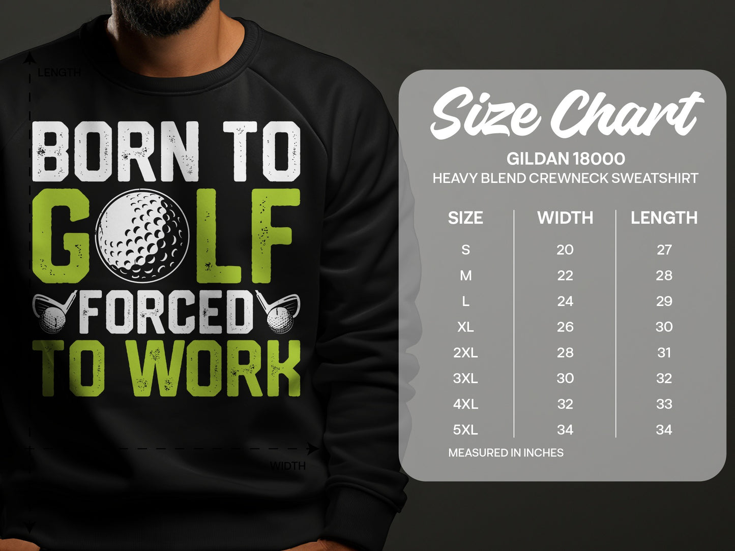 Sweatshirt graphic with text "Born to Golf Forced to Work" and size chart.