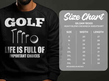 Crewneck sweatshirt with "Golf Life is Full of Important Choices" and size chart.