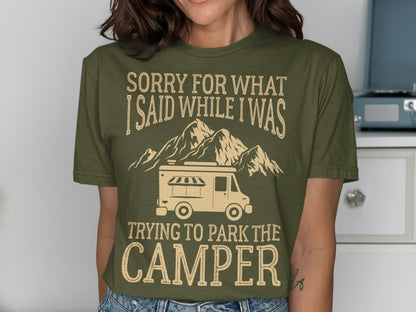 T-shirt with camper, mountains, and text "Sorry for what I said while trying to park the camper".