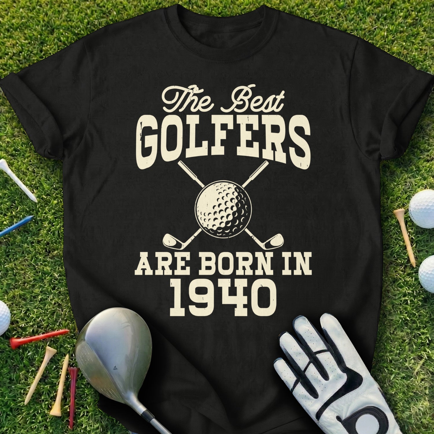 Black t-shirt with "The Best Golfers Are Born In 1940" text and golf imagery.