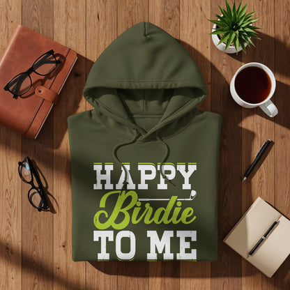 Olive green hoodie with "Happy Birdie To Me" text and golf club graphic.