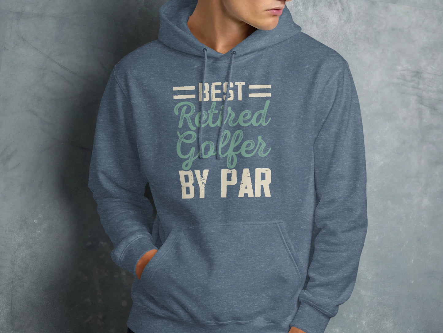 Blue hoodie with "Best Retired Golfer By Par" text.