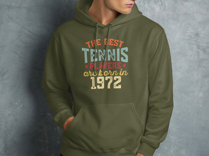 Green hoodie with "The best tennis players are born in 1972" text.