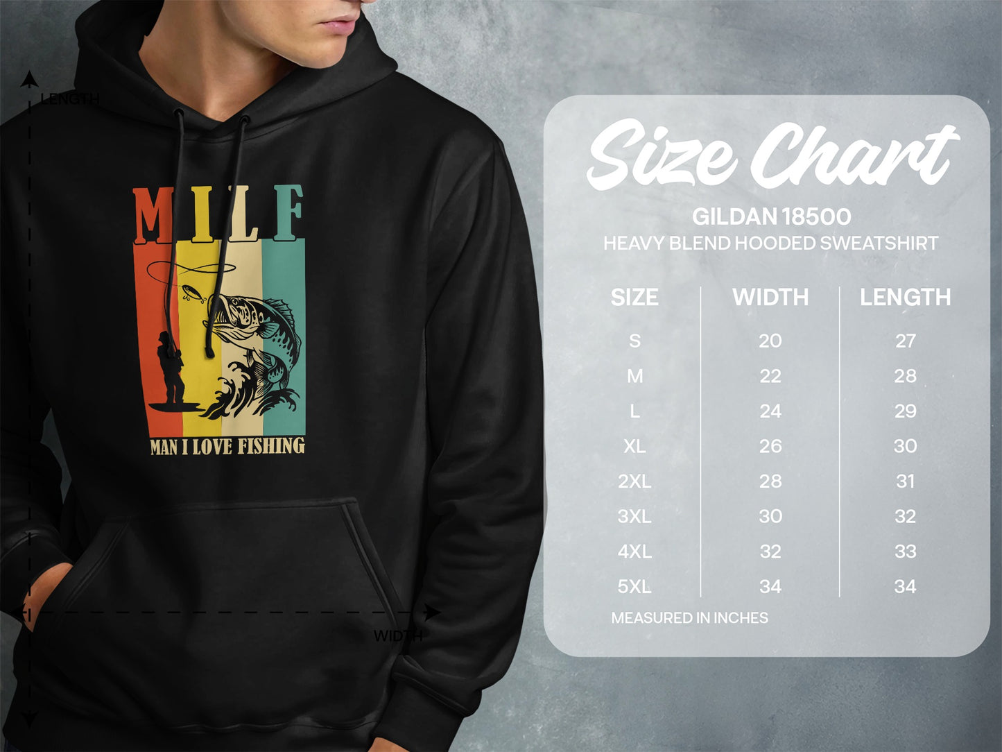 Milf Man I Love Fishing graphic hoodie and Gildan 18500 hooded sweatshirt size chart.