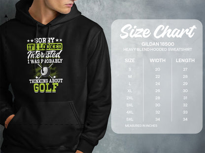 Hooded sweatshirt size chart with "Sorry if I looked interested I was probably thinking about golf" graphic.
